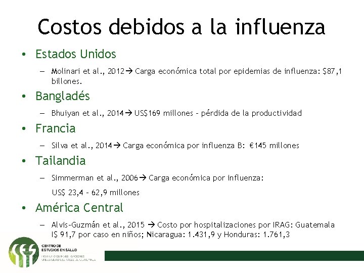 Costos debidos a la influenza • Estados Unidos – Molinari et al. , 2012