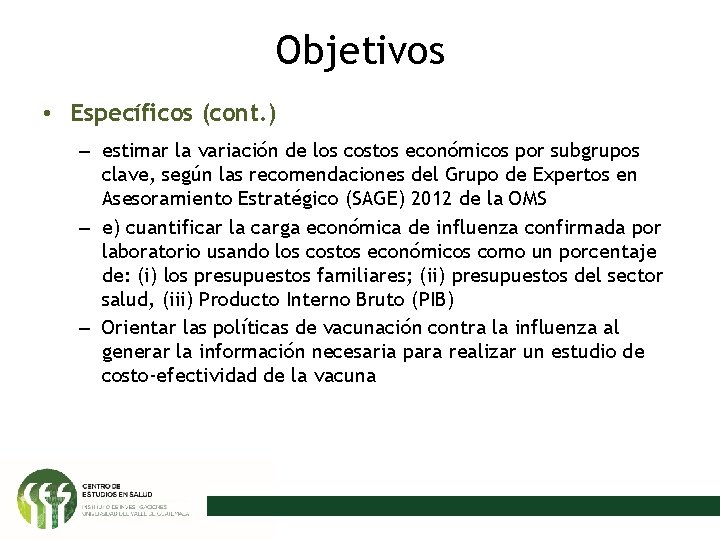 Objetivos • Específicos (cont. ) – estimar la variación de los costos económicos por