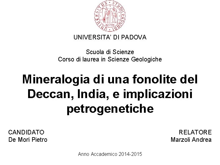 UNIVERSITA’ DI PADOVA Scuola di Scienze Corso di laurea in Scienze Geologiche Mineralogia di