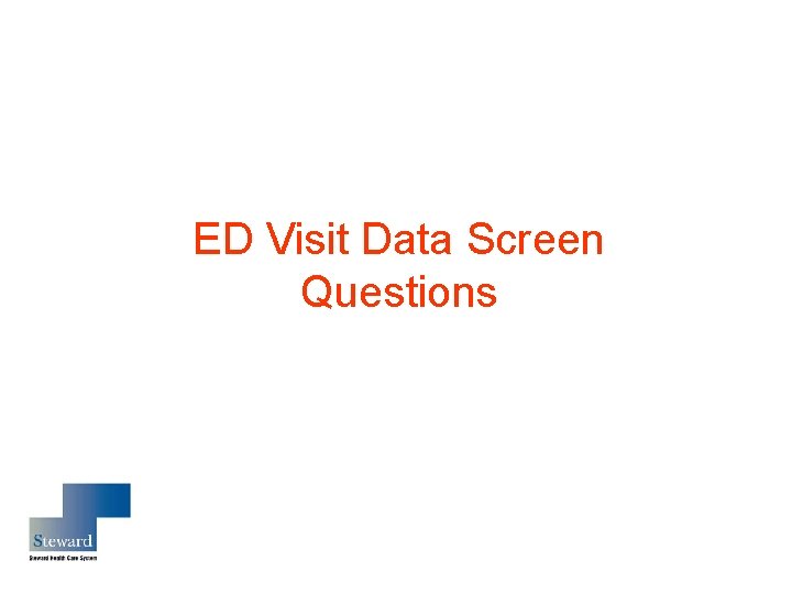 ED Visit Data Screen Questions 