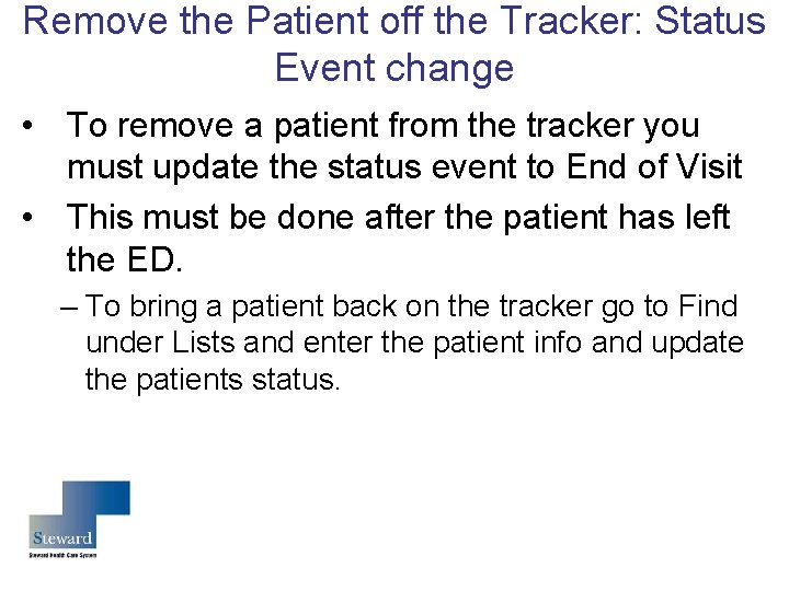 Remove the Patient off the Tracker: Status Event change • To remove a patient