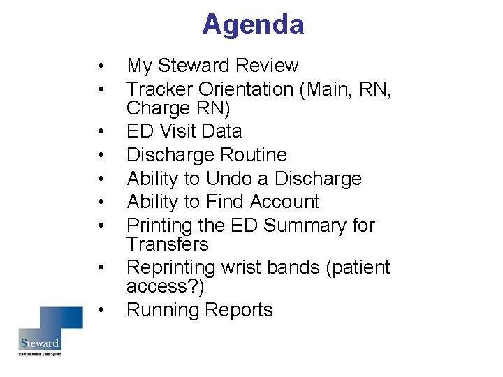 Agenda • • • My Steward Review Tracker Orientation (Main, RN, Charge RN) ED