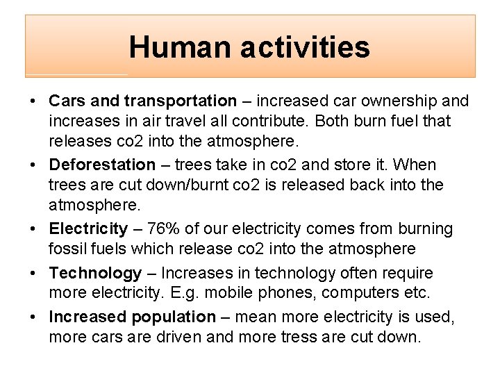 Human activities • Cars and transportation – increased car ownership and increases in air