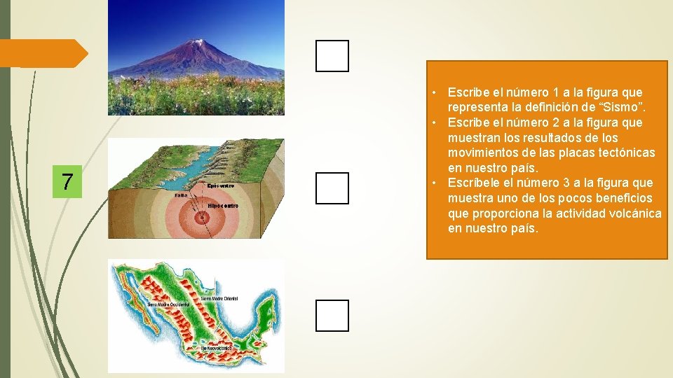 7 • Escribe el número 1 a la figura que representa la definición de