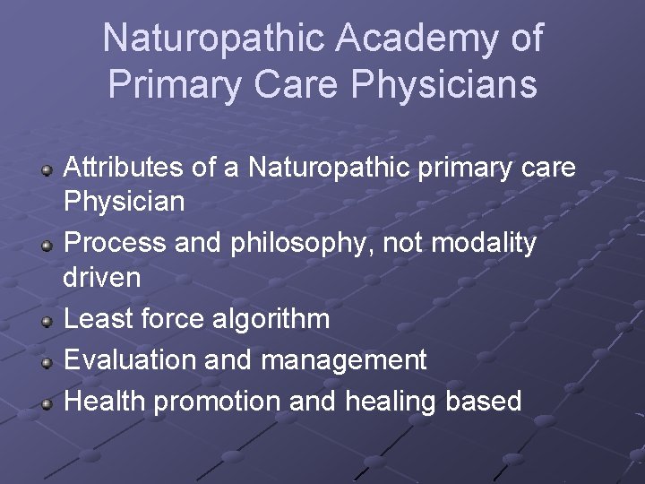 Naturopathic Academy of Primary Care Physicians Attributes of a Naturopathic primary care Physician Process
