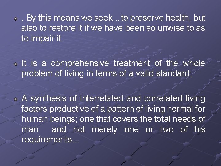 . . By this means we seek…to preserve health, but also to restore it