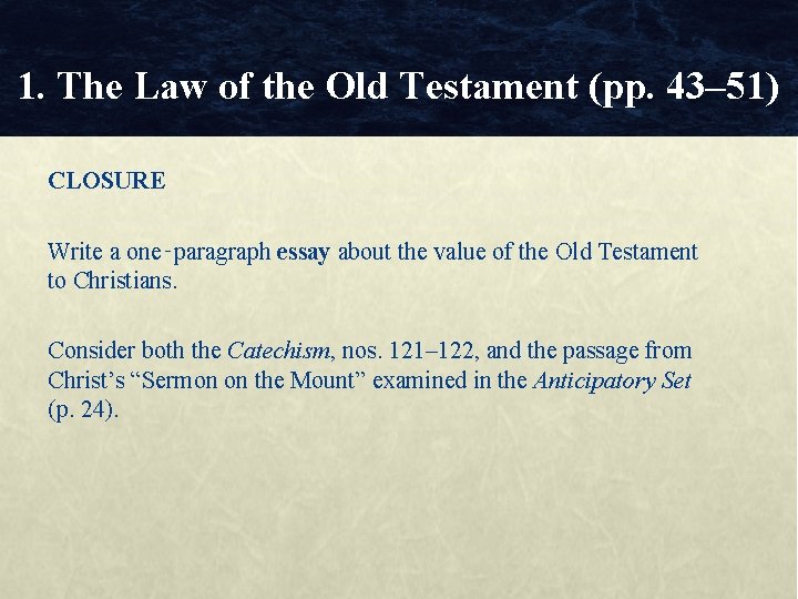 1. The Law of the Old Testament (pp. 43– 51) CLOSURE Write a one‑paragraph
