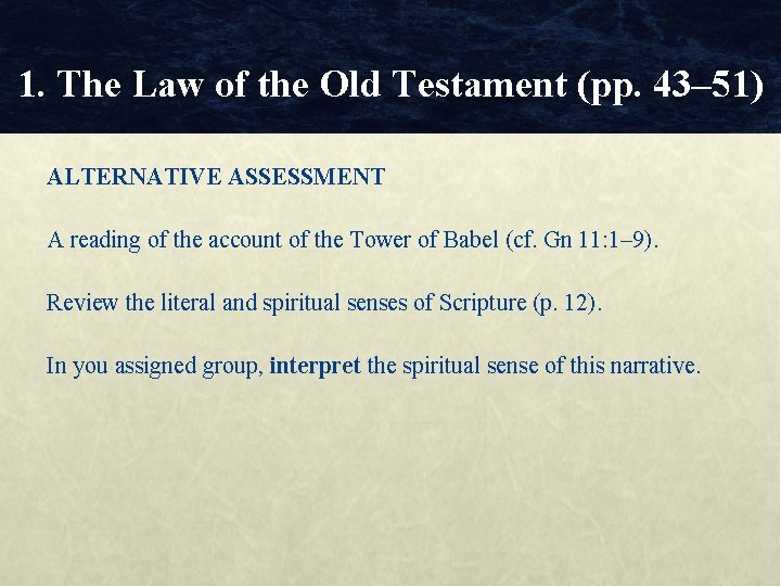 1. The Law of the Old Testament (pp. 43– 51) ALTERNATIVE ASSESSMENT A reading