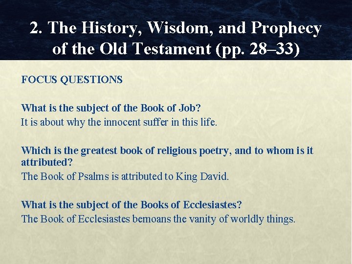 2. The History, Wisdom, and Prophecy of the Old Testament (pp. 28– 33) FOCUS