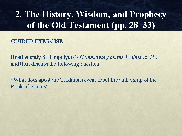 2. The History, Wisdom, and Prophecy of the Old Testament (pp. 28– 33) GUIDED