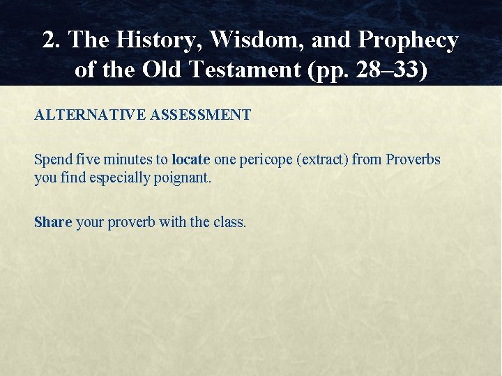 2. The History, Wisdom, and Prophecy of the Old Testament (pp. 28– 33) ALTERNATIVE