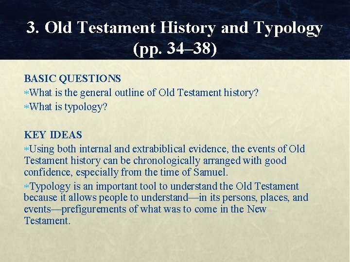 3. Old Testament History and Typology (pp. 34– 38) BASIC QUESTIONS What is the