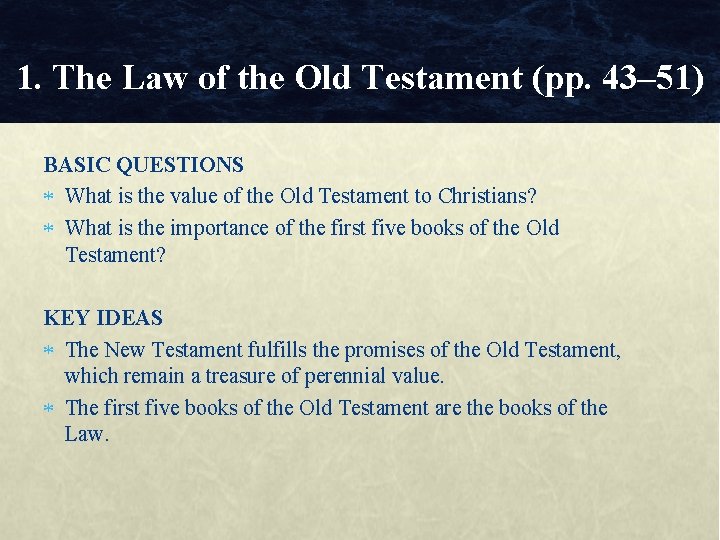 1. The Law of the Old Testament (pp. 43– 51) BASIC QUESTIONS What is