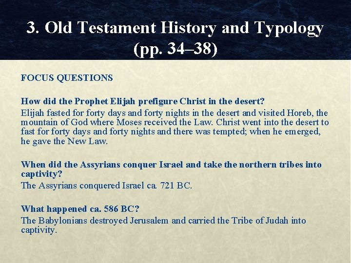 3. Old Testament History and Typology (pp. 34– 38) FOCUS QUESTIONS How did the