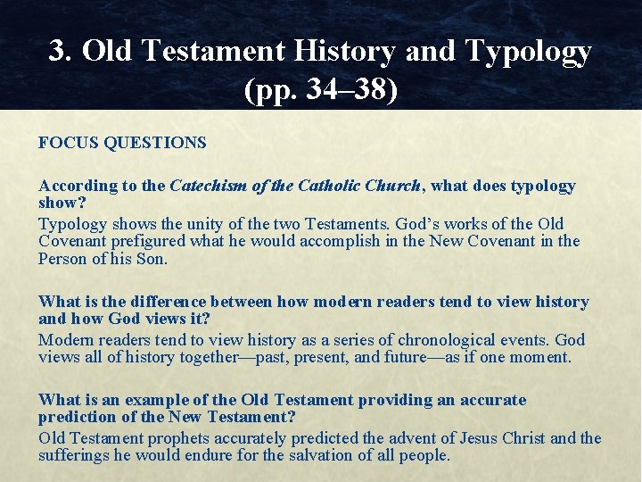 3. Old Testament History and Typology (pp. 34– 38) FOCUS QUESTIONS According to the