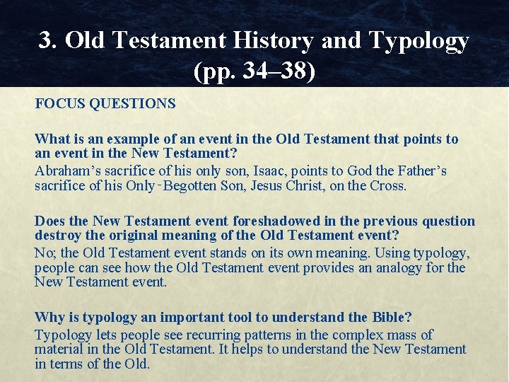 3. Old Testament History and Typology (pp. 34– 38) FOCUS QUESTIONS What is an