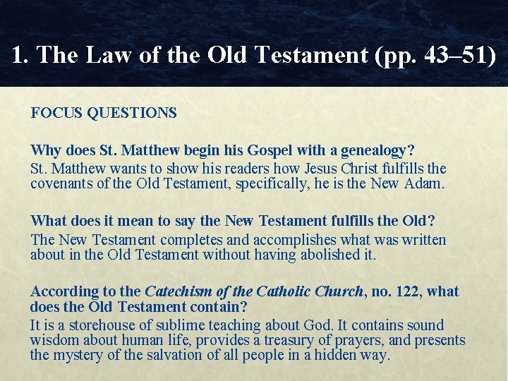 1. The Law of the Old Testament (pp. 43– 51) FOCUS QUESTIONS Why does