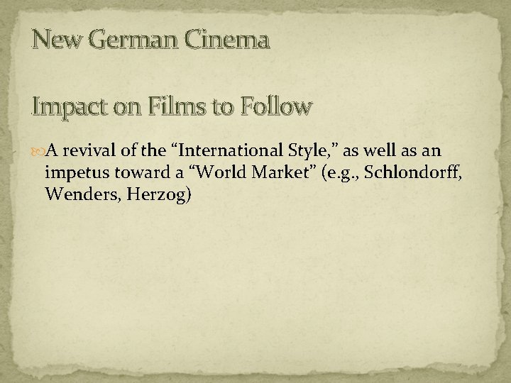 New German Cinema Impact on Films to Follow A revival of the “International Style,