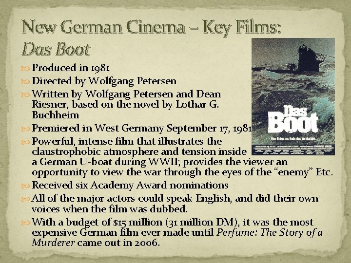New German Cinema – Key Films: Das Boot Produced in 1981 Directed by Wolfgang New German Cinema – Key Films: Das Boot Produced in 1981 Directed by Wolfgang