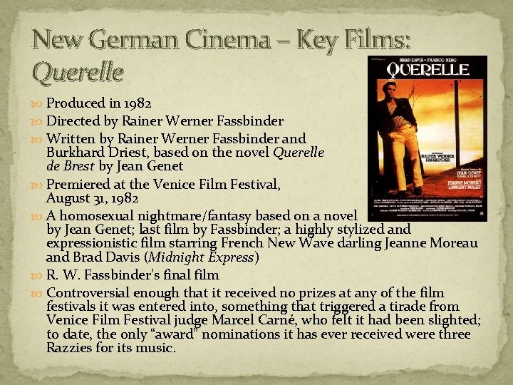 New German Cinema – Key Films: Querelle Produced in 1982 Directed by Rainer Werner New German Cinema – Key Films: Querelle Produced in 1982 Directed by Rainer Werner