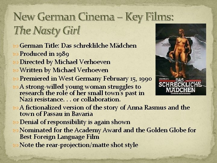 New German Cinema – Key Films: The Nasty Girl German Title: Das schreklilche Mädchen New German Cinema – Key Films: The Nasty Girl German Title: Das schreklilche Mädchen