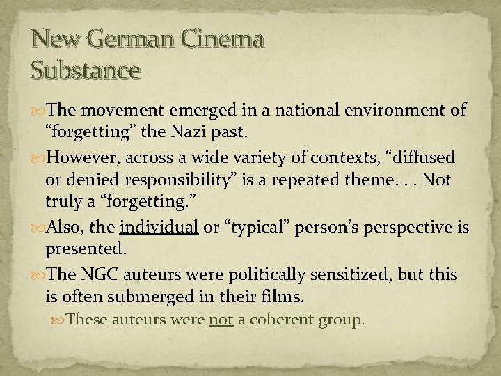 New German Cinema Substance The movement emerged in a national environment of “forgetting” the