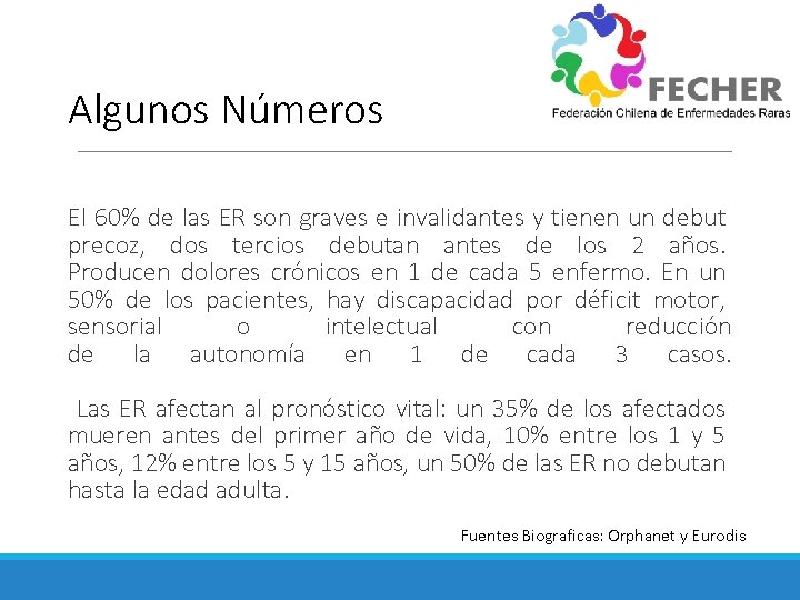 Algunos Números El 60% de las ER son graves e invalidantes y tienen un