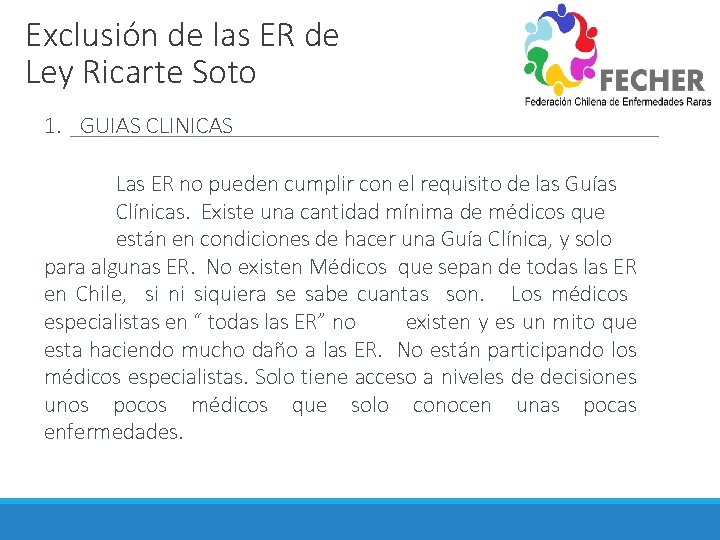 Exclusión de las ER de Ley Ricarte Soto 1. GUIAS CLINICAS Las ER no