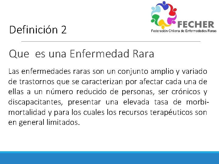 Definición 2 Que es una Enfermedad Rara Las enfermedades raras son un conjunto amplio