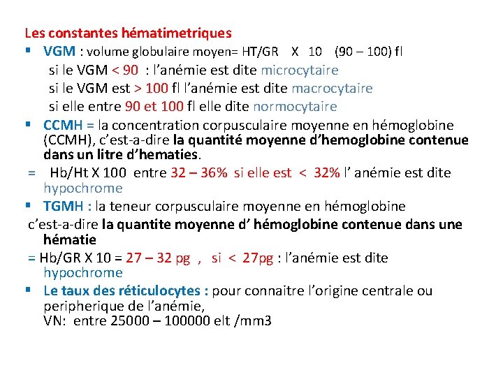 Les constantes hématimetriques § VGM : volume globulaire moyen= HT/GR X 10 (90 –