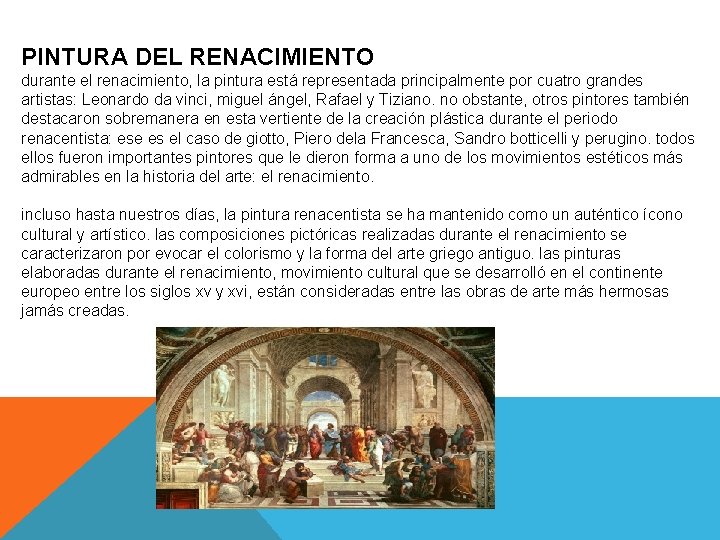 PINTURA DEL RENACIMIENTO durante el renacimiento, la pintura está representada principalmente por cuatro grandes