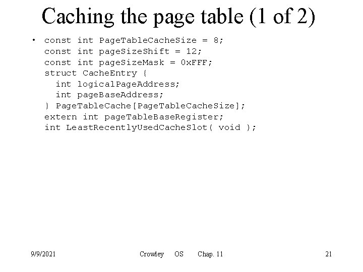 Caching the page table (1 of 2) • const int Page. Table. Cache. Size
