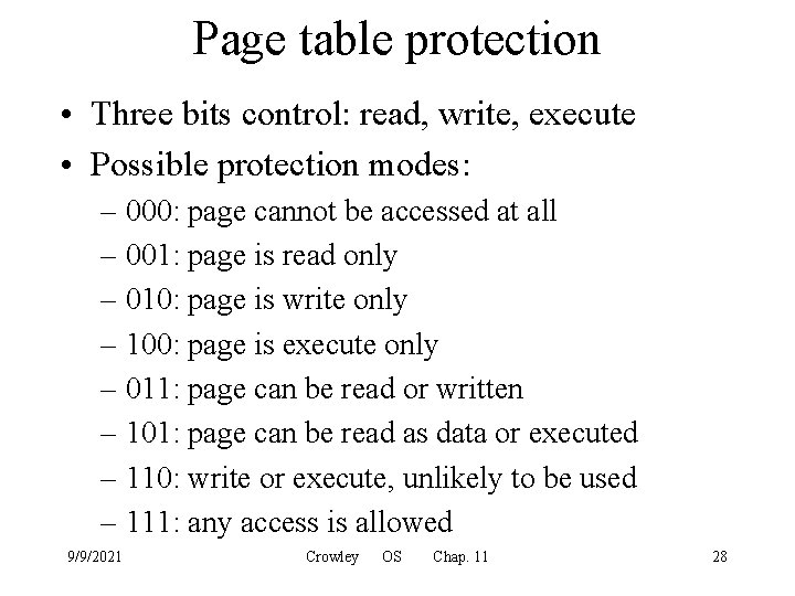 Page table protection • Three bits control: read, write, execute • Possible protection modes: