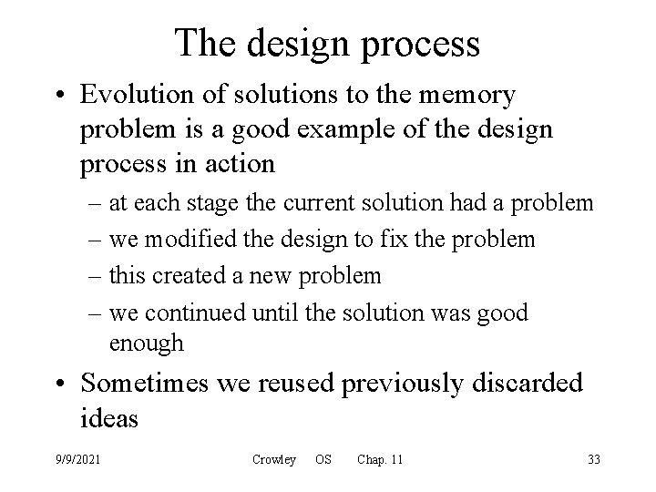 The design process • Evolution of solutions to the memory problem is a good