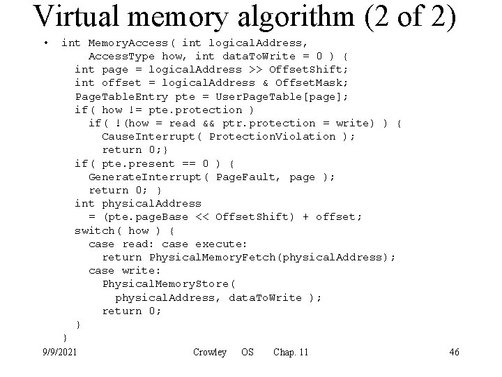 Virtual memory algorithm (2 of 2) • int Memory. Access( int logical. Address, Access.