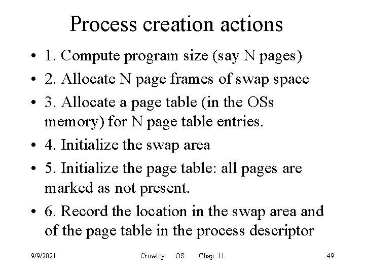 Process creation actions • 1. Compute program size (say N pages) • 2. Allocate