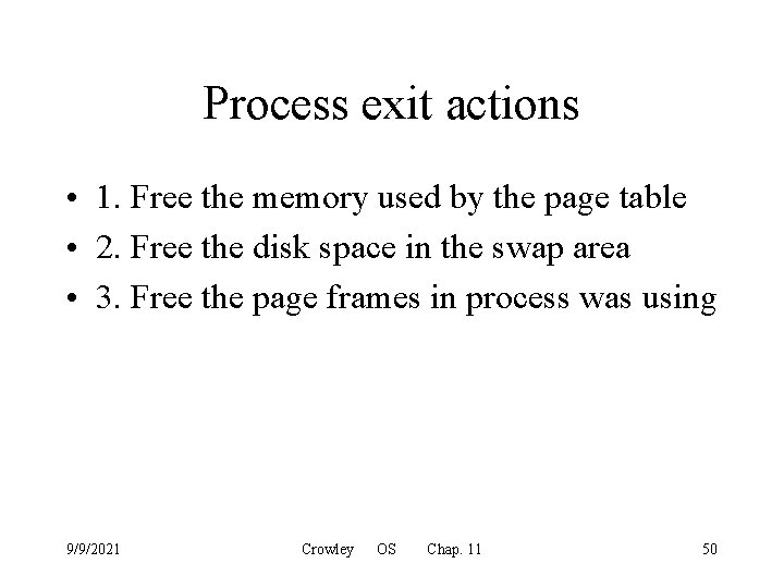 Process exit actions • 1. Free the memory used by the page table •