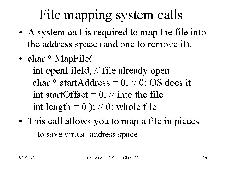 File mapping system calls • A system call is required to map the file