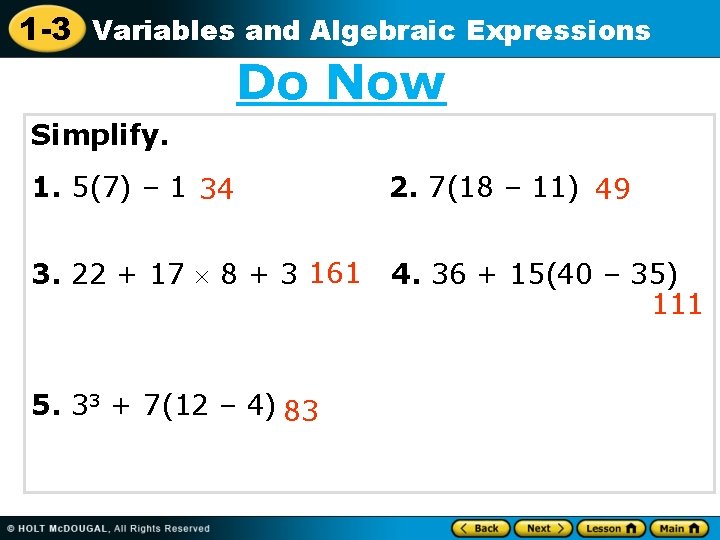 1 -3 Variables and Algebraic Expressions Do Now Simplify. 1. 5(7) – 1 34
