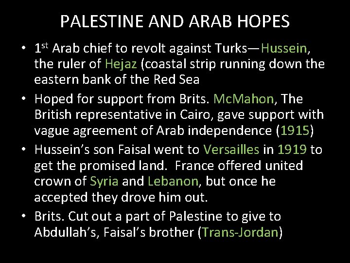 PALESTINE AND ARAB HOPES • 1 st Arab chief to revolt against Turks—Hussein, the