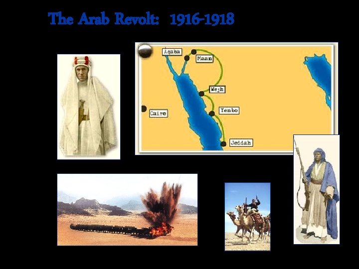 The Arab Revolt: 1916 -1918 