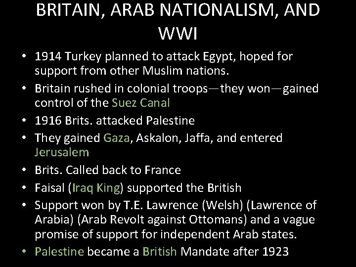 BRITAIN, ARAB NATIONALISM, AND WWI • 1914 Turkey planned to attack Egypt, hoped for