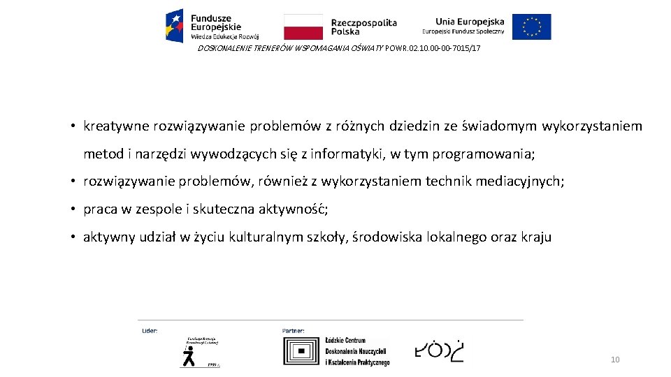 DOSKONALENIE TRENERÓW WSPOMAGANIA OŚWIATY POWR. 02. 10. 00 -00 -7015/17 • kreatywne rozwia zywanie