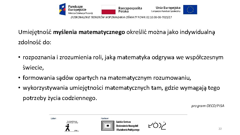 DOSKONALENIE TRENERÓW WSPOMAGANIA OŚWIATY POWR. 02. 10. 00 -00 -7015/17 Umieje tnos c mys DOSKONALENIE TRENERÓW WSPOMAGANIA OŚWIATY POWR. 02. 10. 00 -00 -7015/17 Umieje tnos c mys