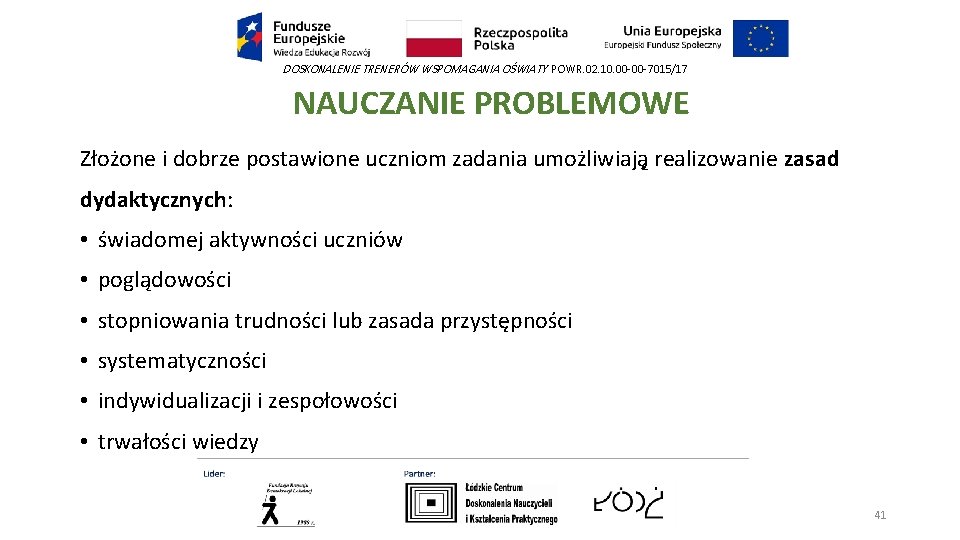 DOSKONALENIE TRENERÓW WSPOMAGANIA OŚWIATY POWR. 02. 10. 00 -00 -7015/17 NAUCZANIE PROBLEMOWE Złożone i