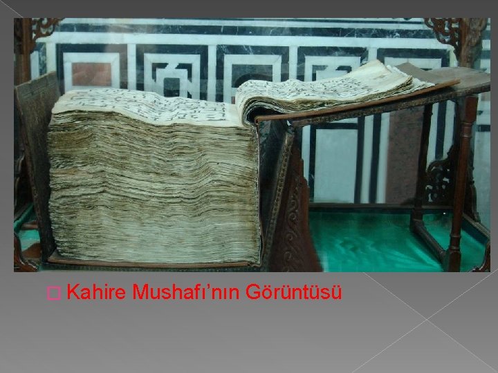 � Kahire Mushafı’nın Görüntüsü 