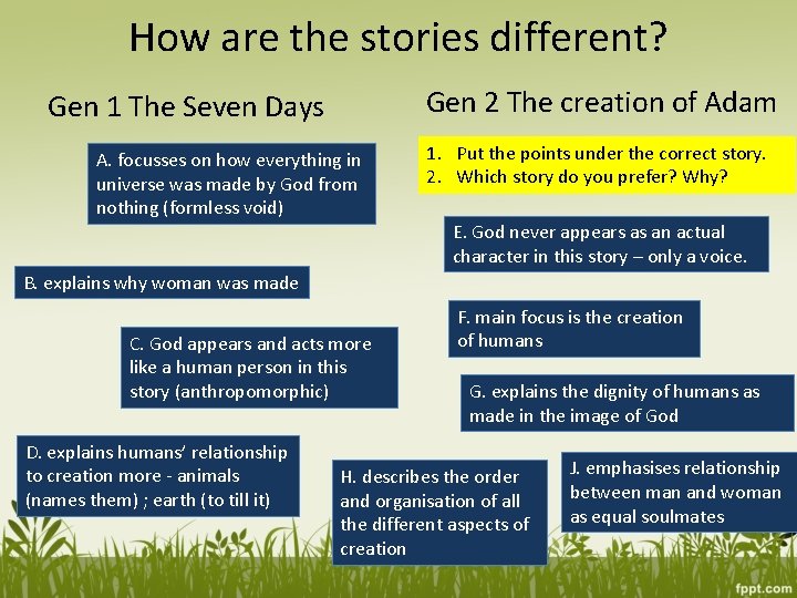 How are the stories different? Gen 2 The creation of Adam Gen 1 The
