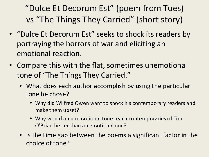 “Dulce Et Decorum Est” (poem from Tues) vs “The Things They Carried” (short story)