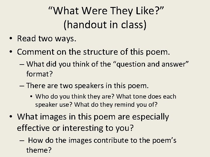 “What Were They Like? ” (handout in class) • Read two ways. • Comment