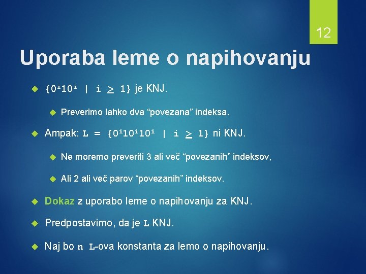 12 Uporaba leme o napihovanju {0 i 10 i | i > 1} je